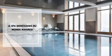 Le spa Montagnes du Monde Manaka